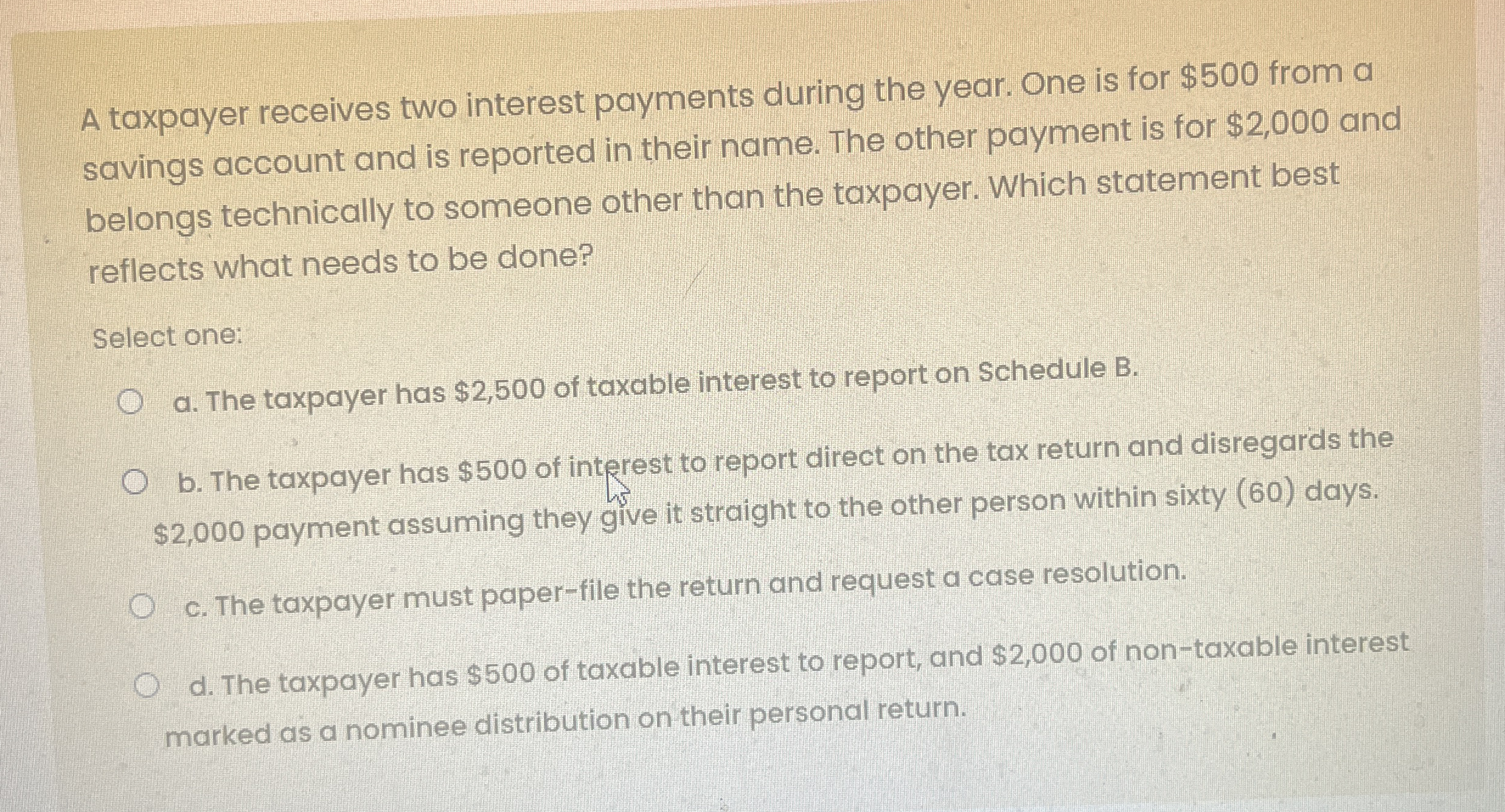 A taxpayer receives two interest payments during