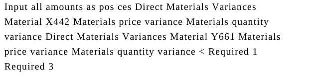 Input all amounts as pos ces Direct Materials