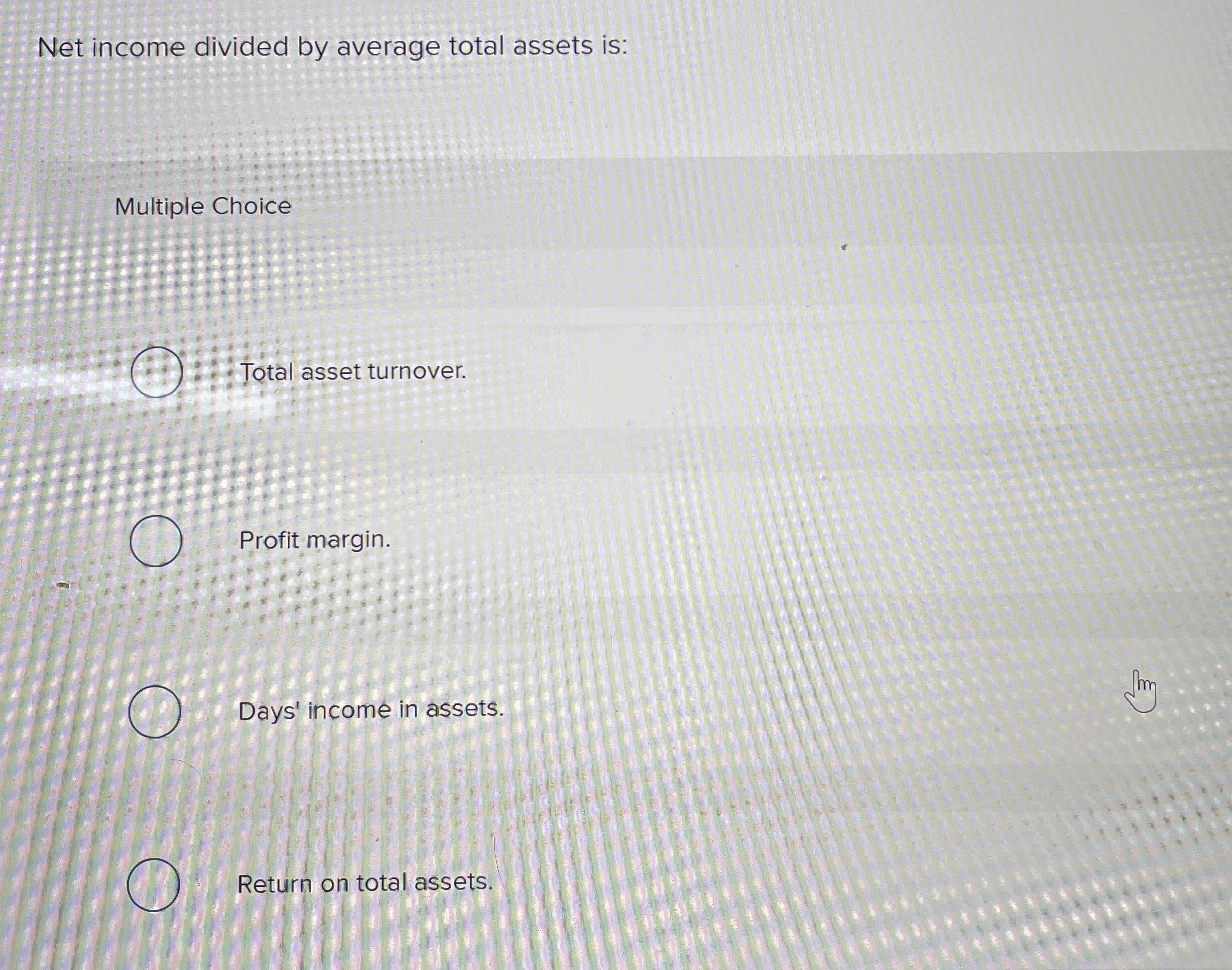 Net income divided by average total assets is: