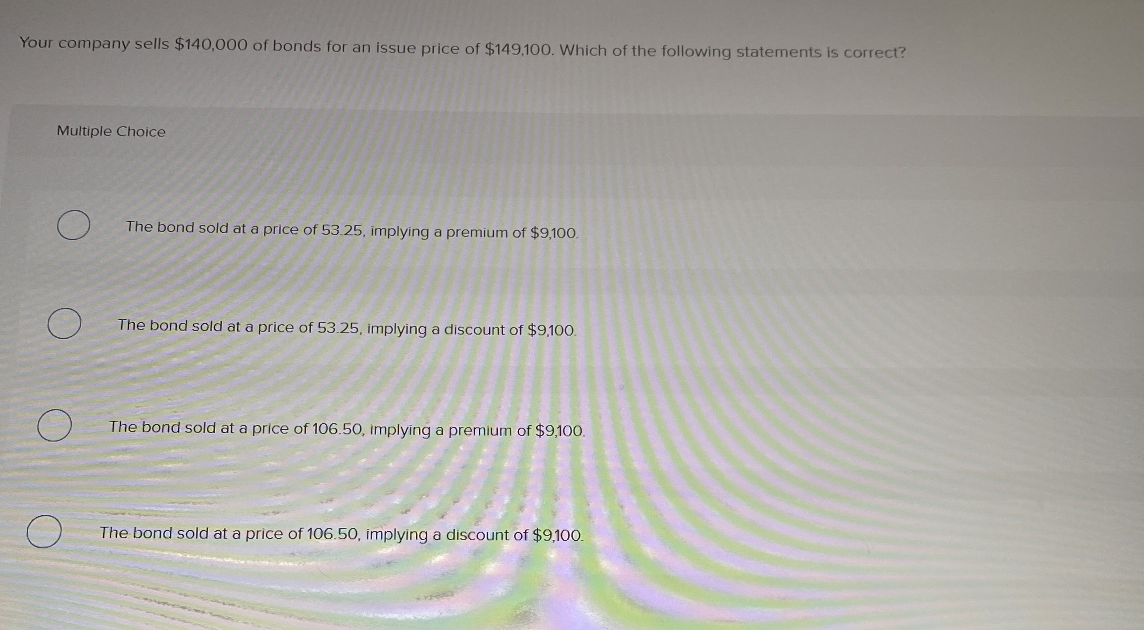 Your company sells $ 1 4 0 , 0 0 0 of bonds for