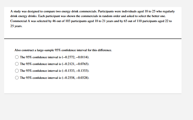 answer this A study was designed to compare two