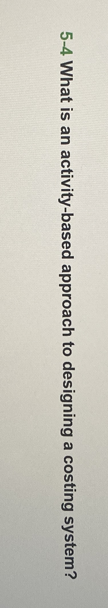 5 - 4 What is an activity - based approach to