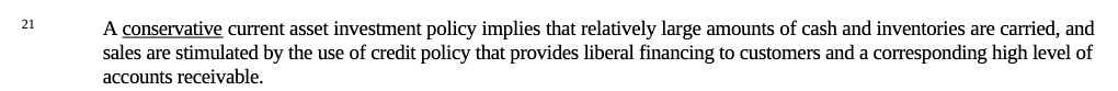 21 A conservative current asset investment policy