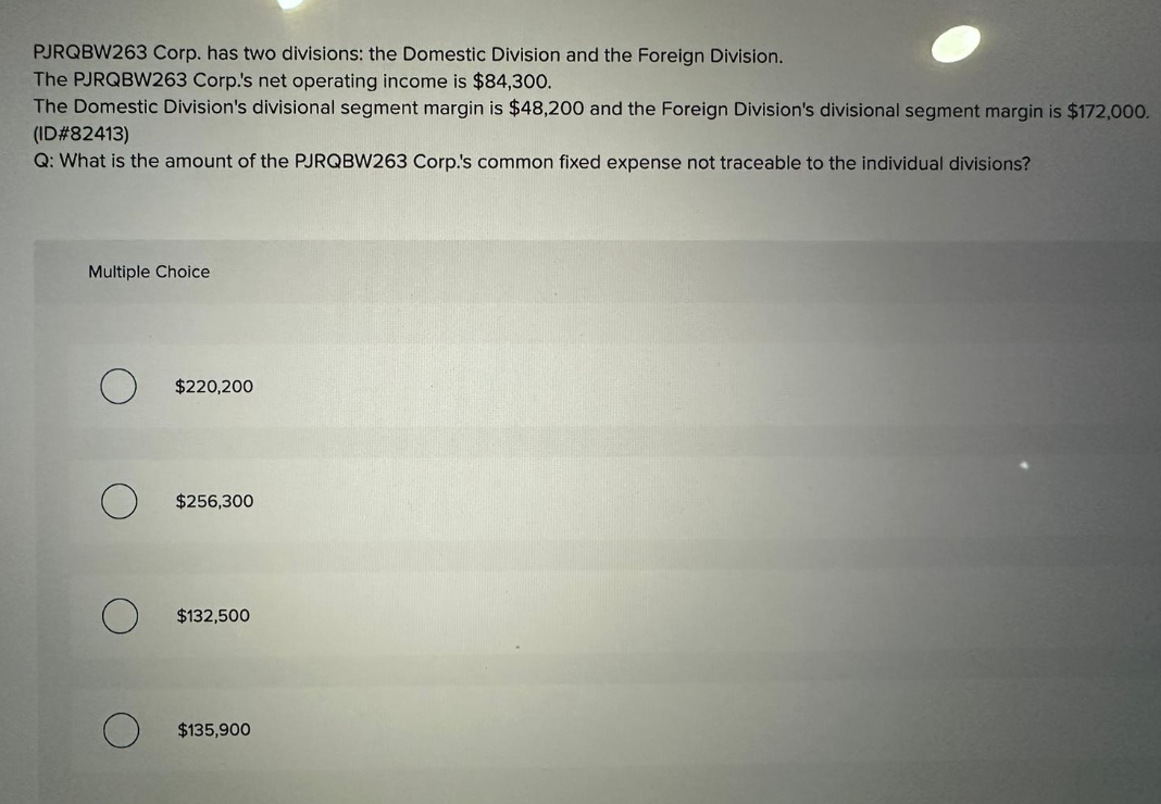 PJRQBW 2 6 3 Corp. has two divisions: the