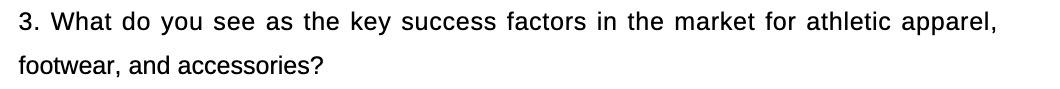 3. What do you see as the key success factors in