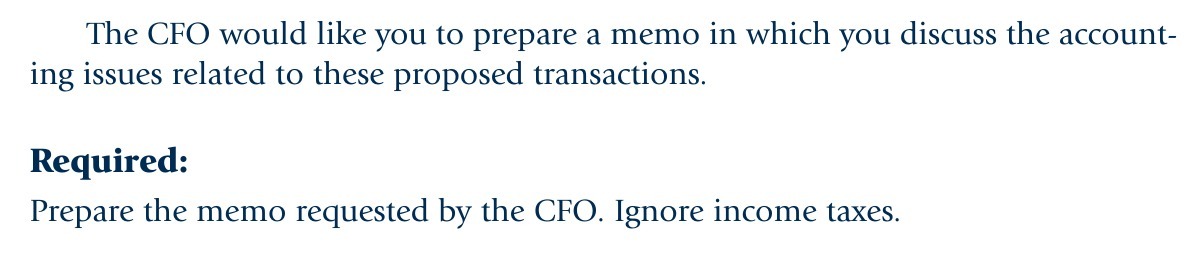 The CFO would like you to prepare a memo in which