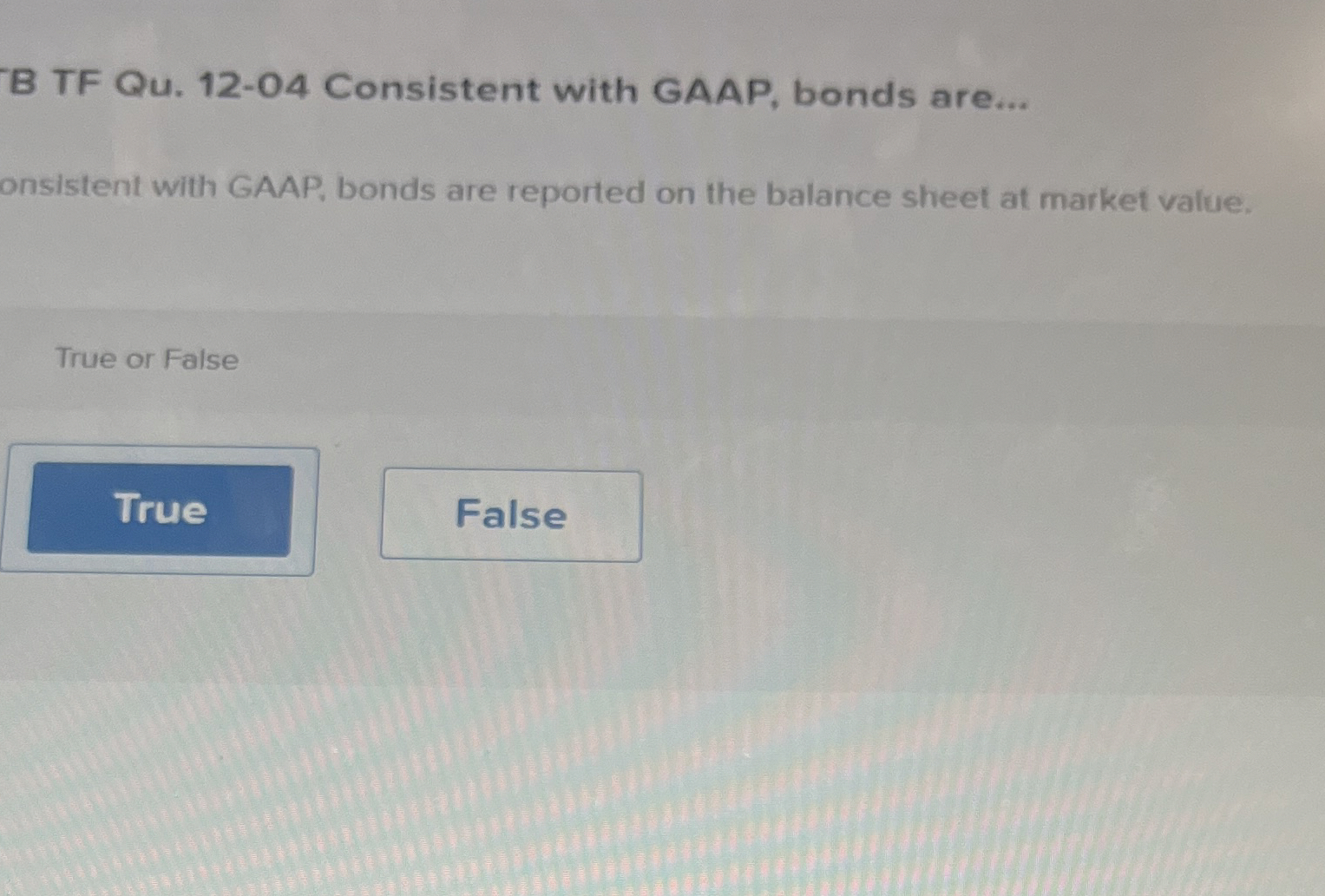 B TF Qu . 1 2 - 0 4 Consistent with GAAP, bonds