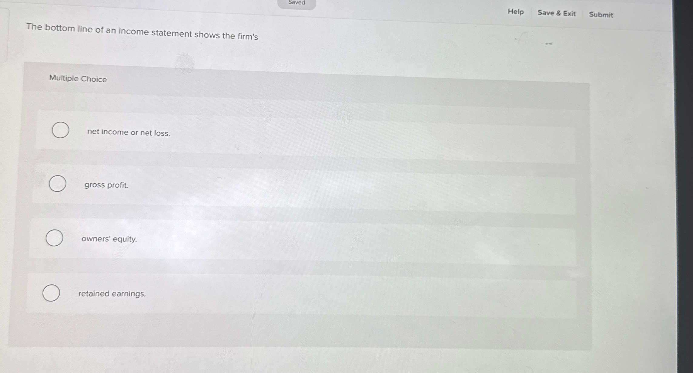 Saved The bottom line of an income statement