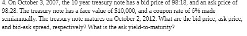4. On October 3, 2007, the 10 year treasury note