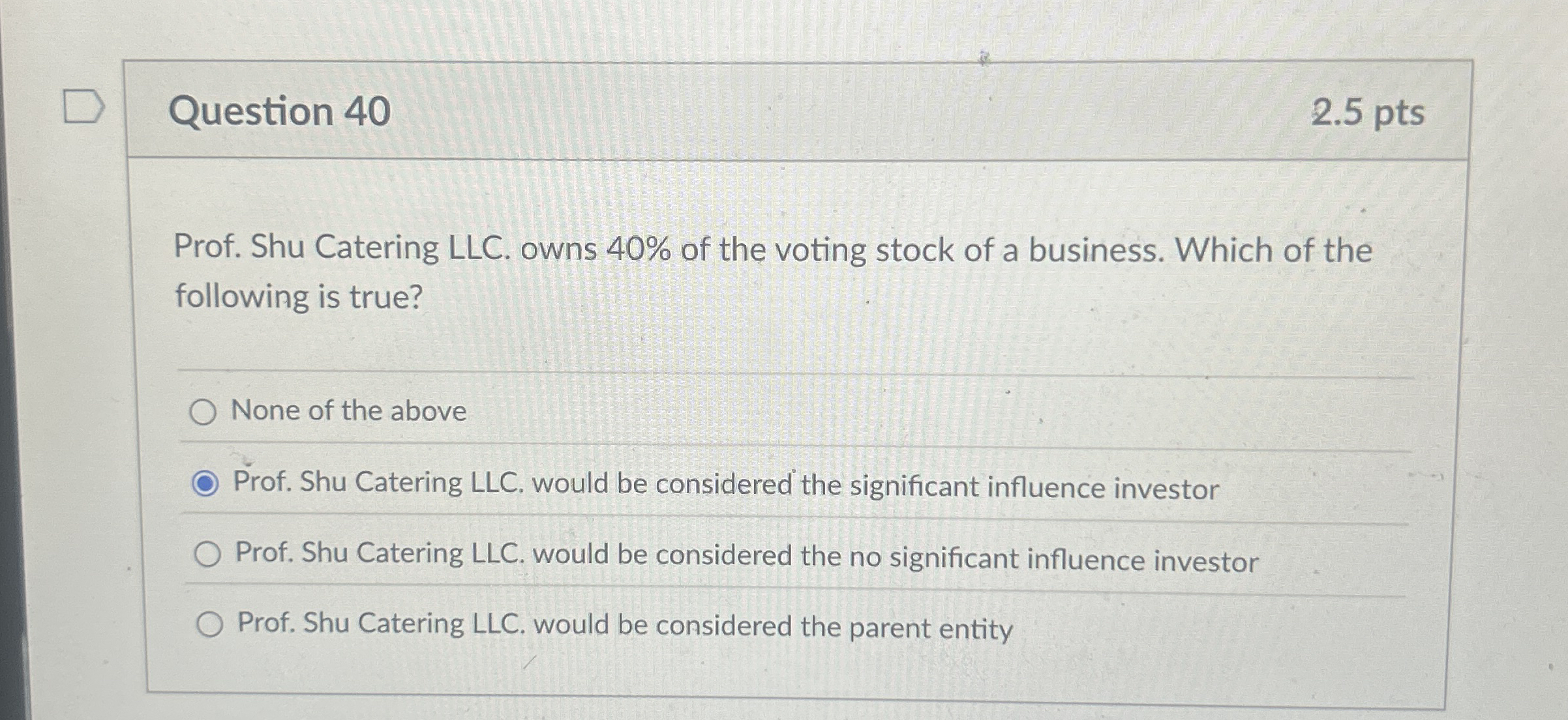Question 4 0 2 . 5 pts Prof. Shu Catering LLC .