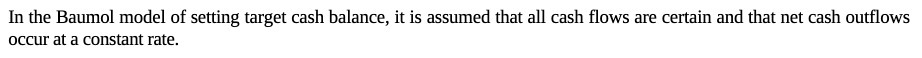 In the Baumol model of setting target cash