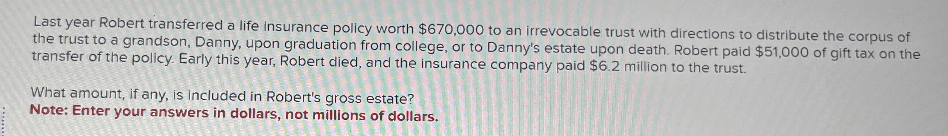 Last year Robert transferred a life insurance