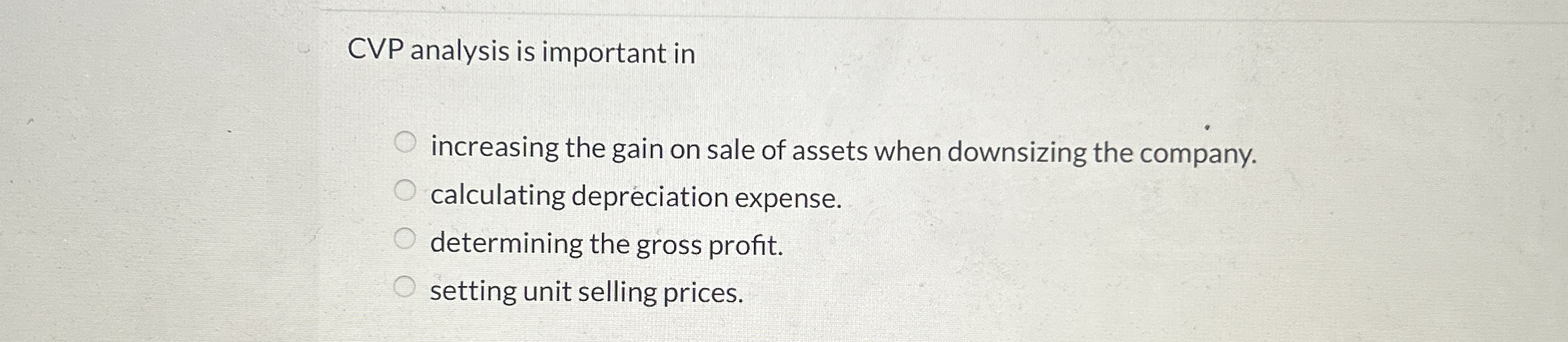 CVP analysis is important in increasing the gain