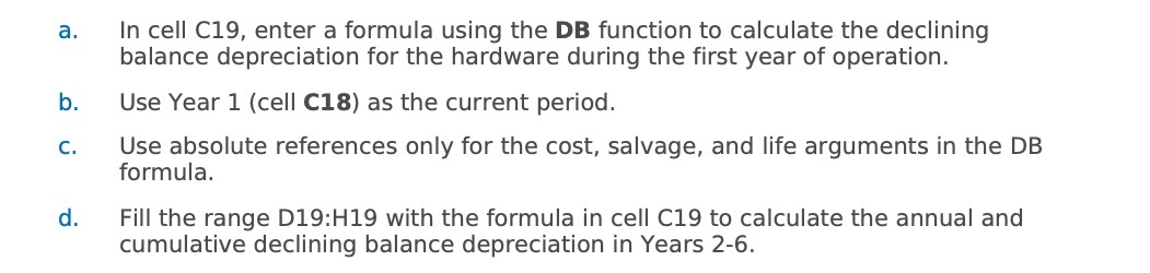 a. In cell C19. enter a formula using the DB