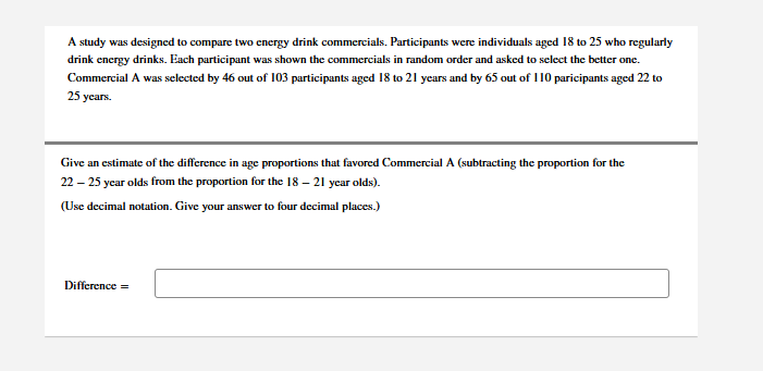 answer this A study was designed to compare two