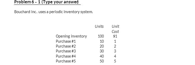 Problem 6 - 1 (Type your answer) Bouchard Inc.