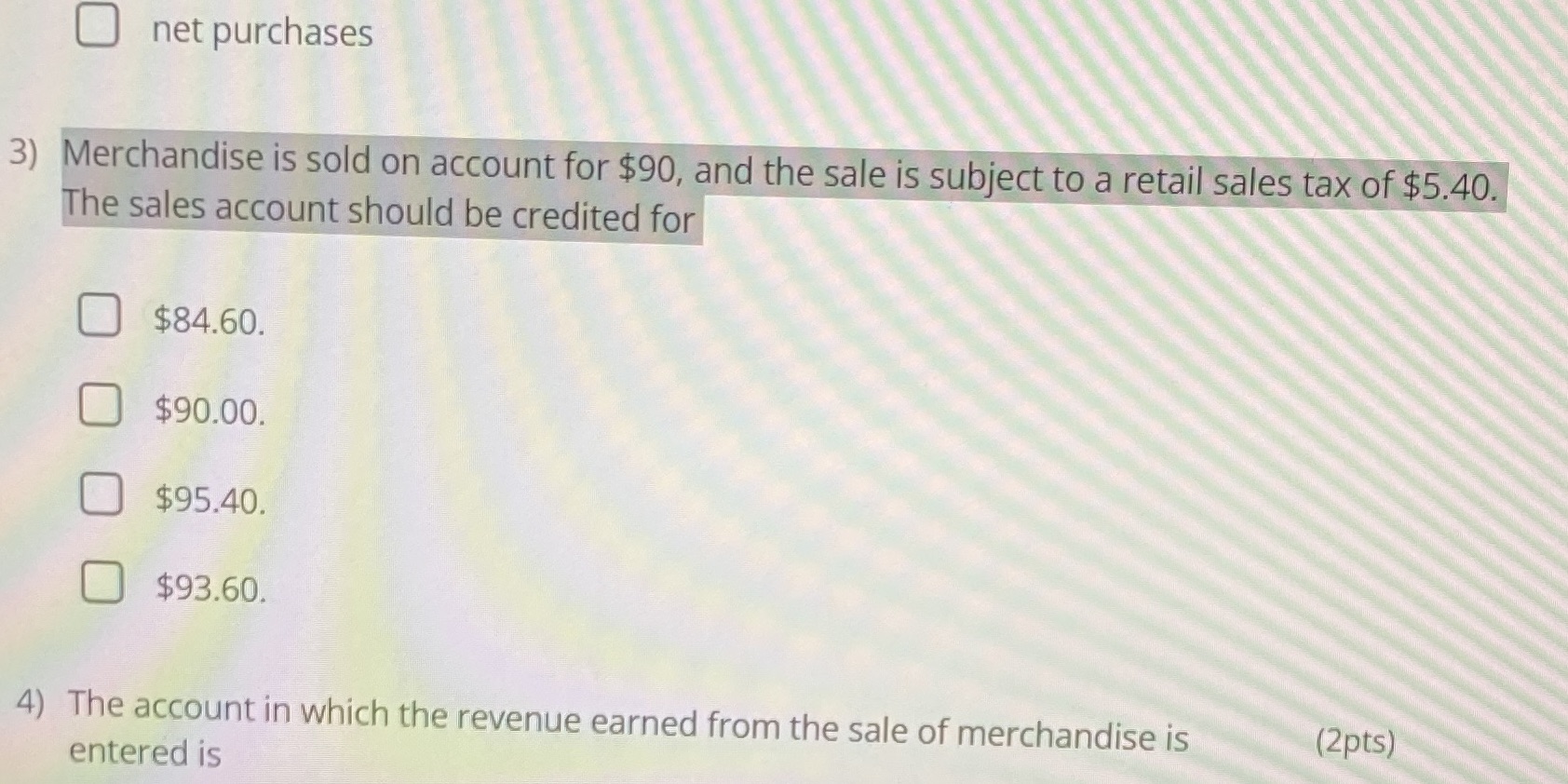 net purchases 3) Merchandise is sold on account