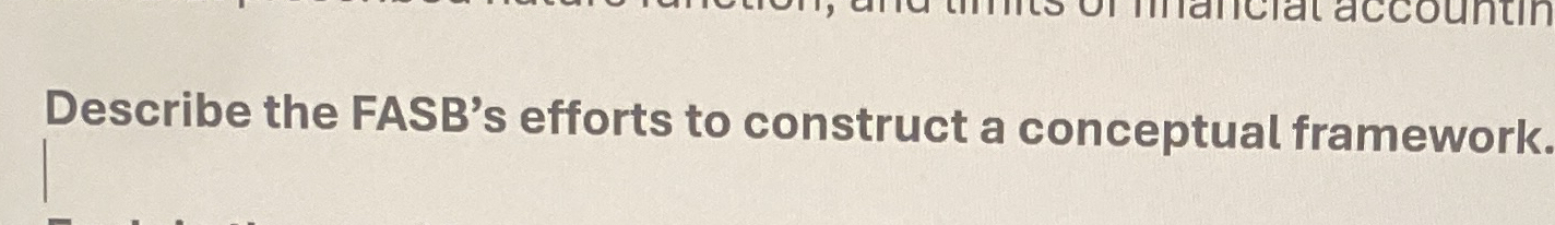 Describe the FASB's efforts to construct a