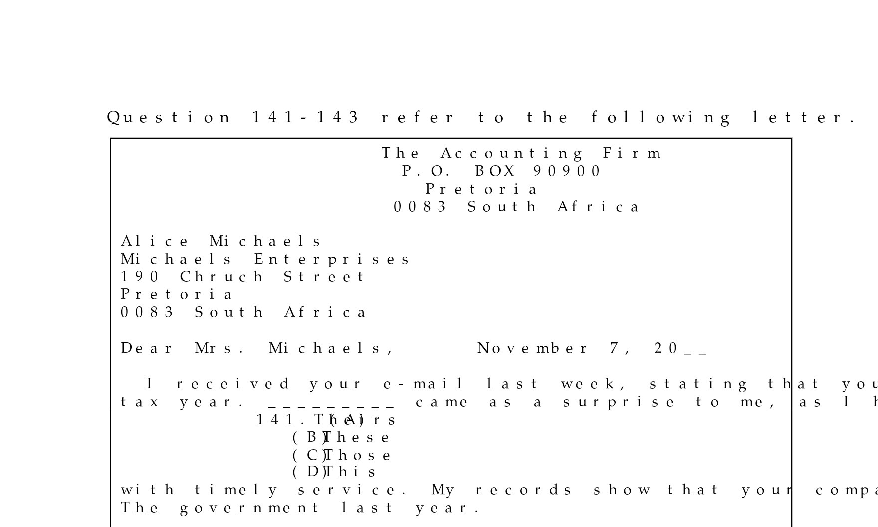 Question 141 - 143 refer to the following letter