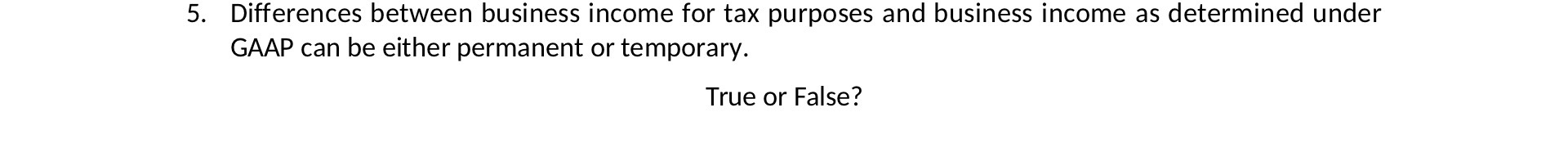 5. Differences between business income for tax