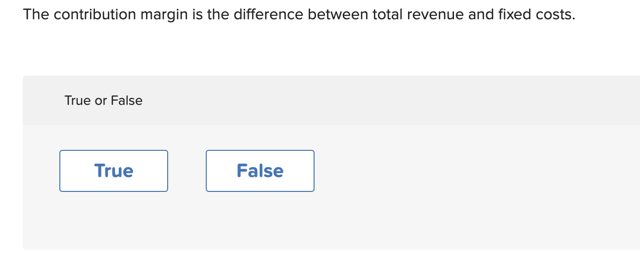 The contribution margin is the difference between