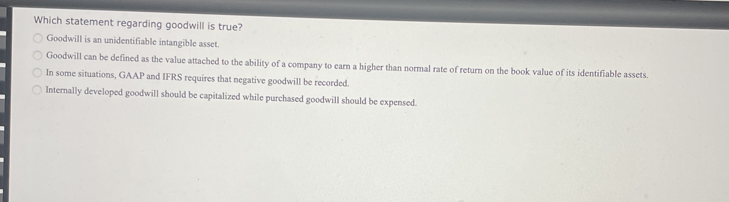 Which statement regarding goodwill is true?