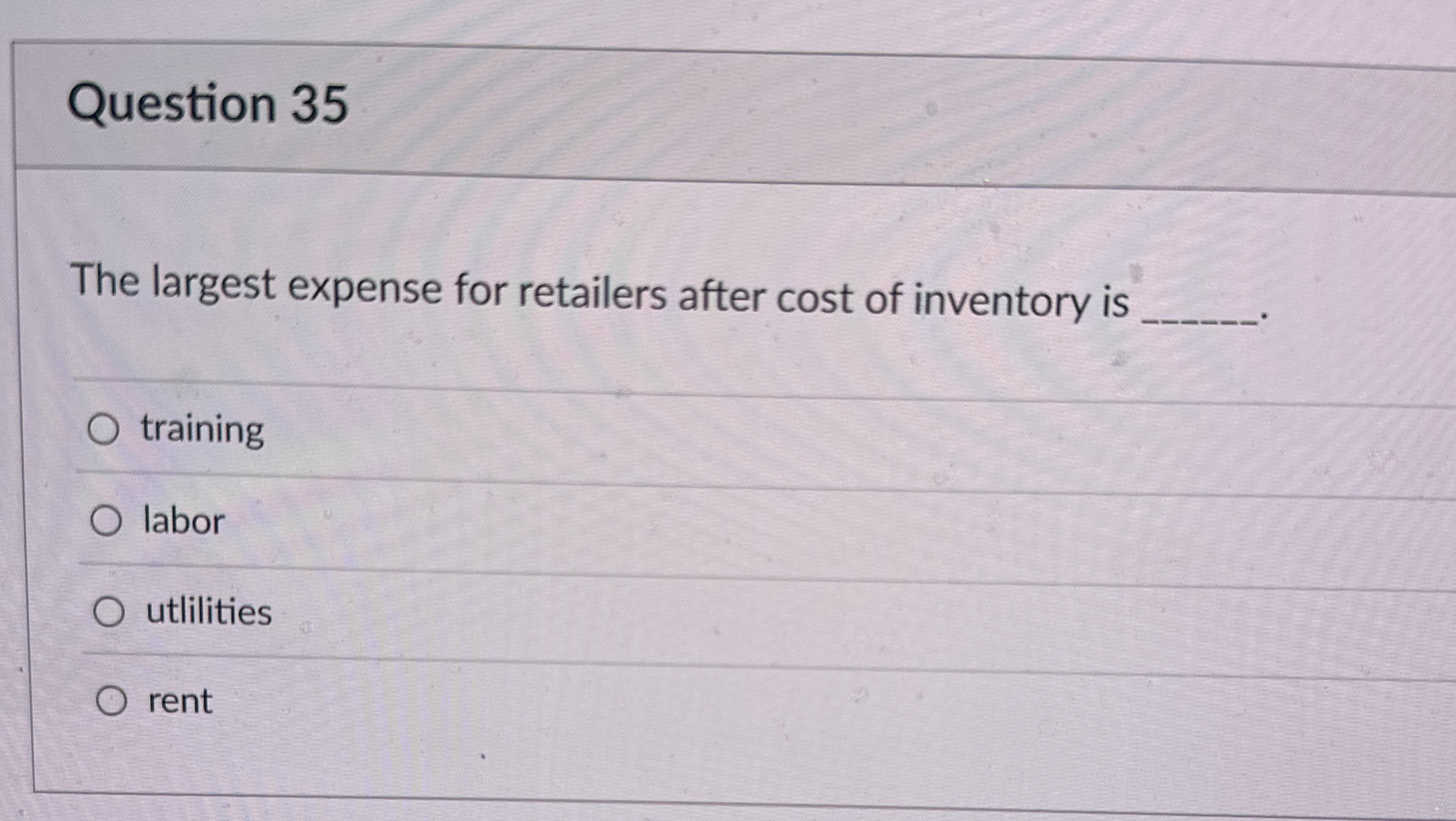 Question 3 5 The largest expense for retailers