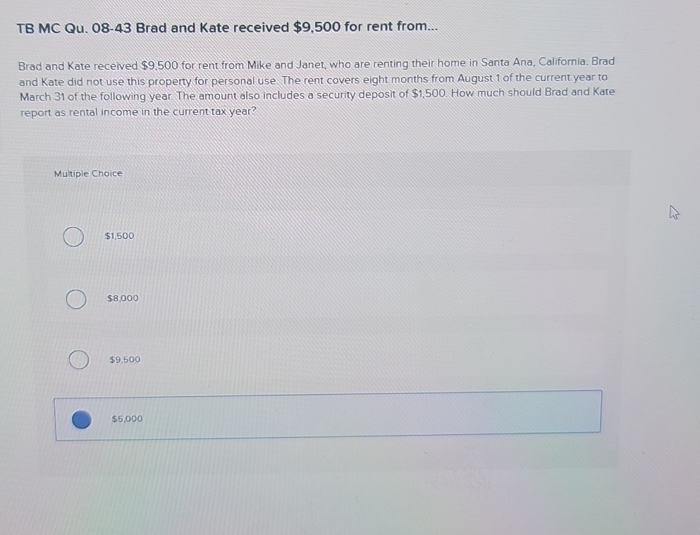 TB MC Qu . 0 8 - 4 3 Brad and Kate received $ 9 ,