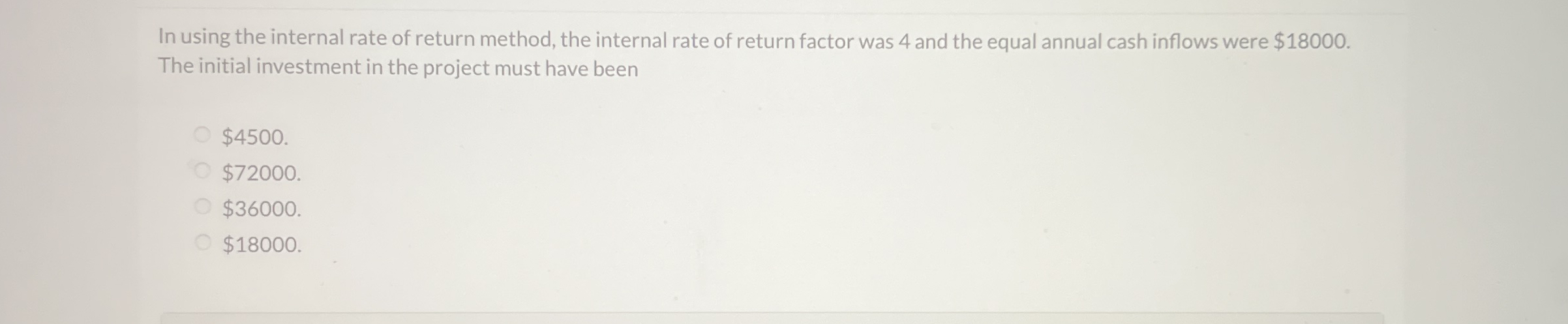 In using the internal rate of return method, the