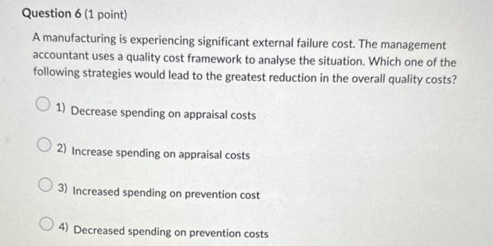 Question 6 (1 point} A manufacturing is