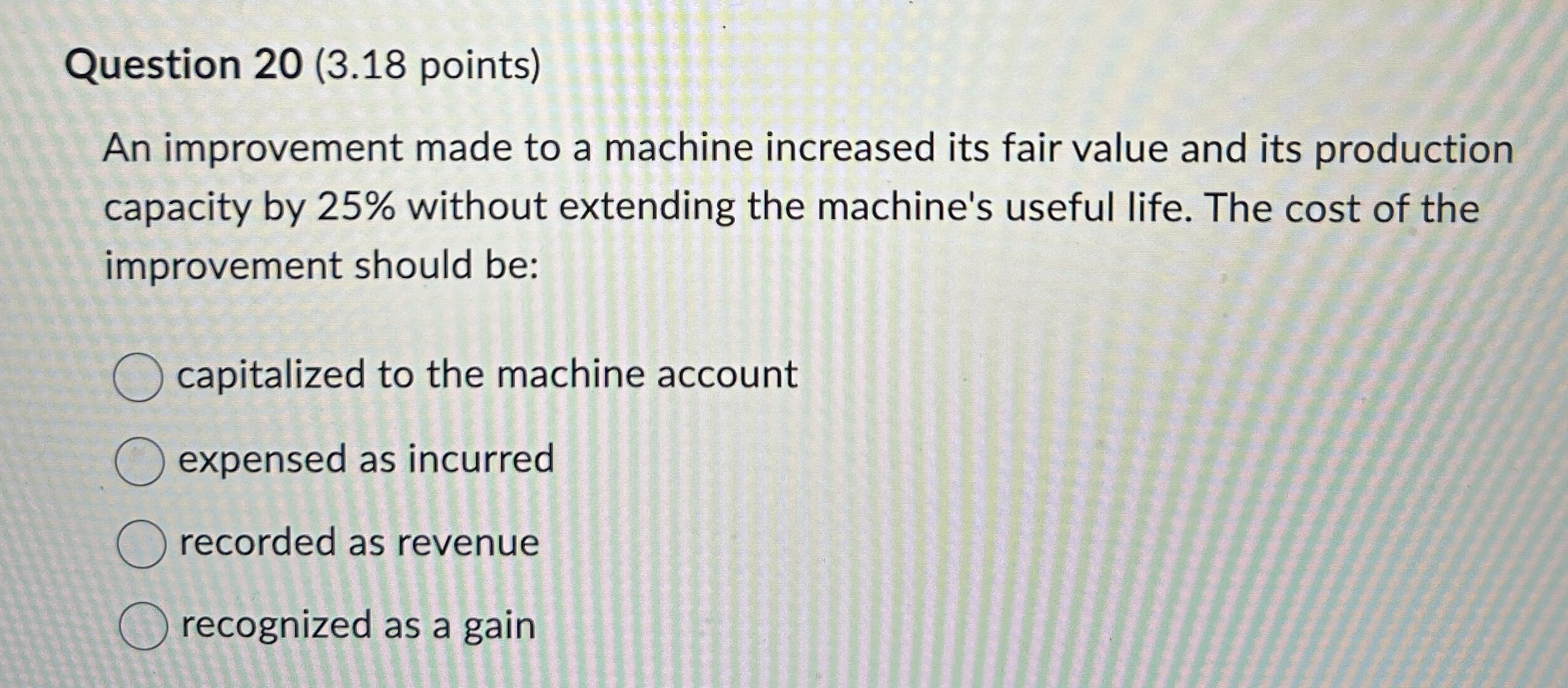 Question 2 0 ( 3 . 1 8 points ) An improvement