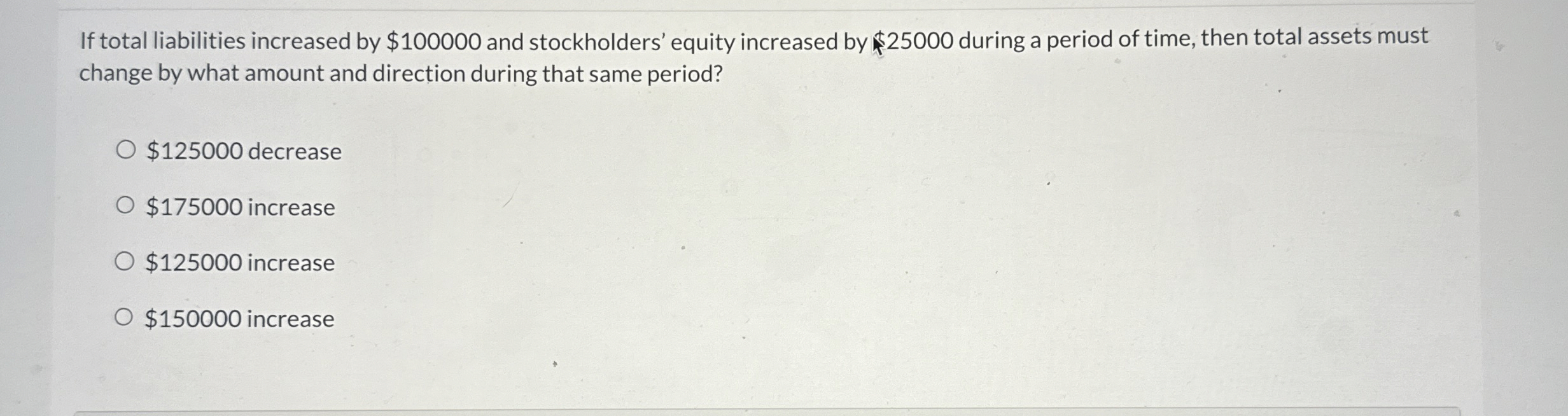 If total liabilities increased by $ 1 0 0 0 0 0