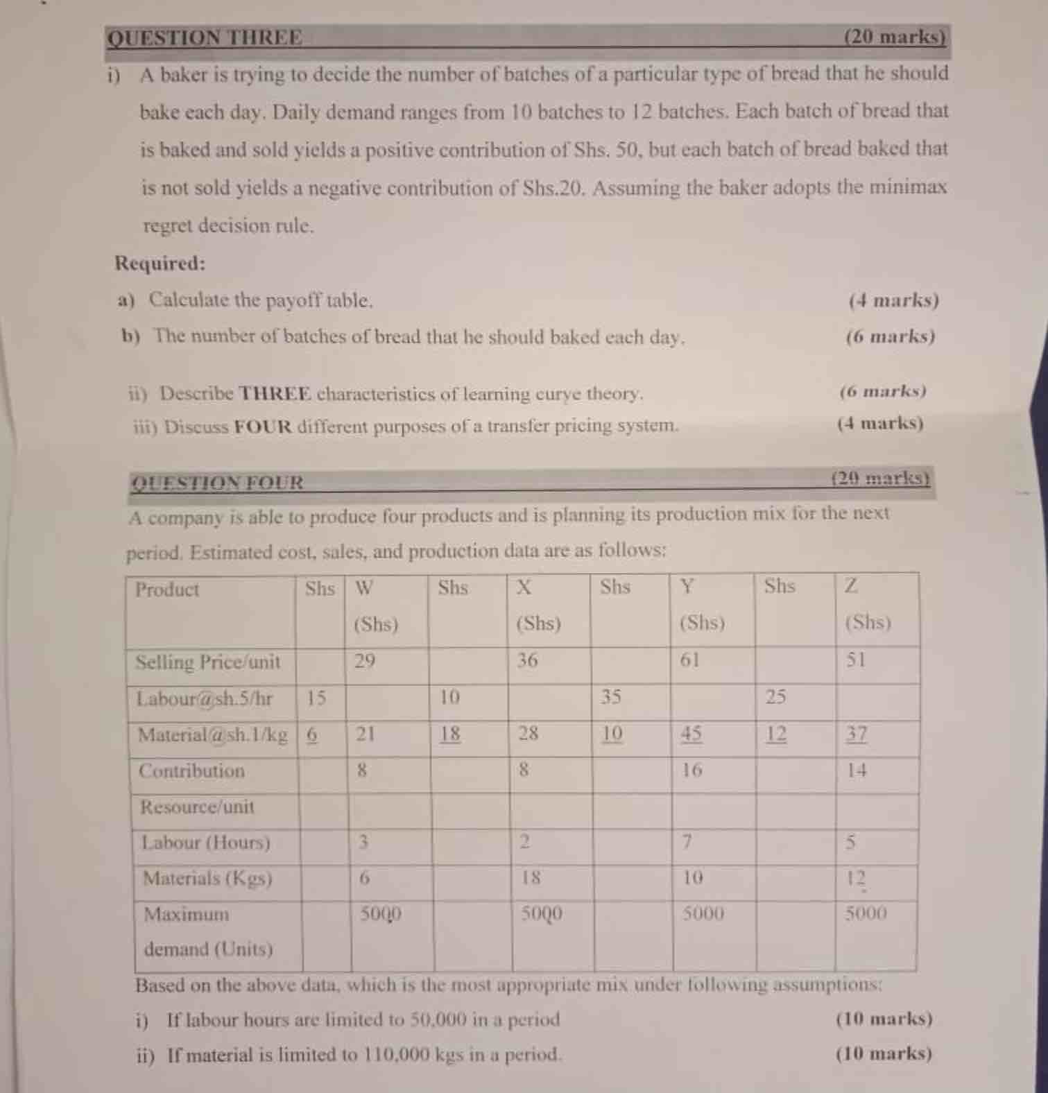 QUESTION THREE i ) A baker is trying to decide