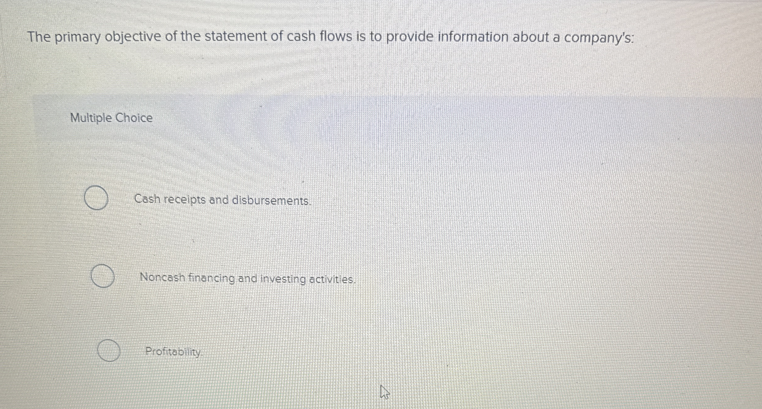 The primary objective of the statement of cash