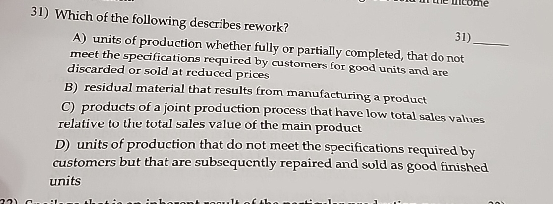 Which of the following describes rework? A )