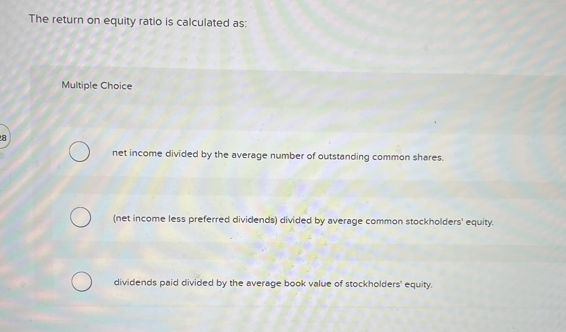 The return on equity ratio is calculated as: