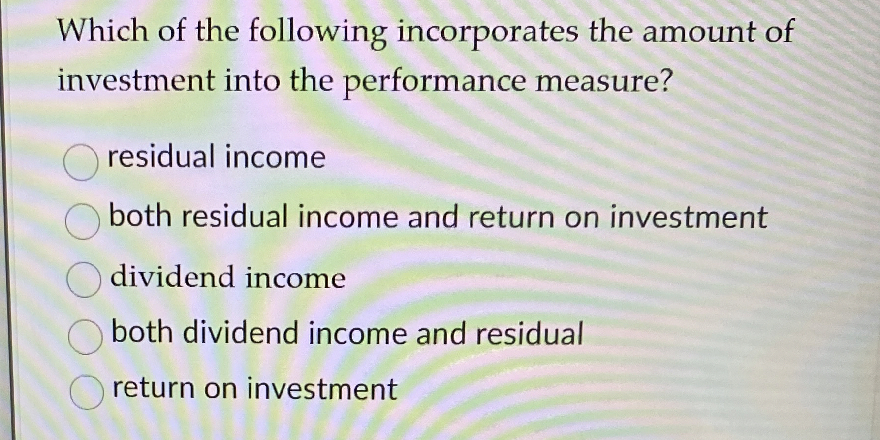 Which of the following incorporates the amount of