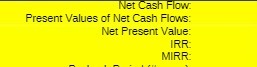 Net Cash Flow. Present Values of Net Cash Flows: