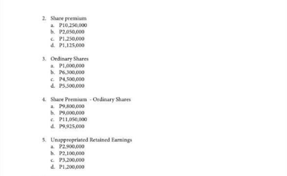 2. Share premium a. P10.250,000 b. P2.050,000 C.