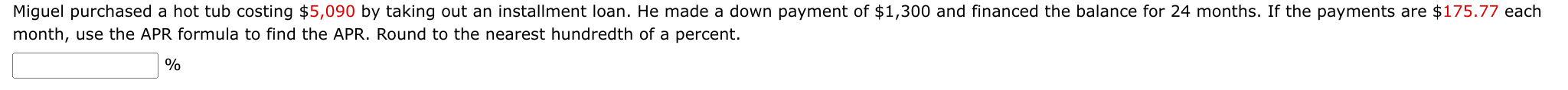 Miguel purchased a hot tub costing $5,090 by