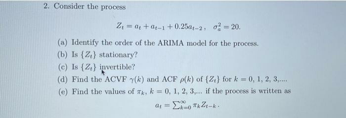 2. Consider the process Ze = at + at-1 +