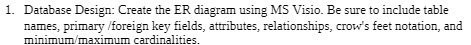 1. Database Design: Create the ER diagram using