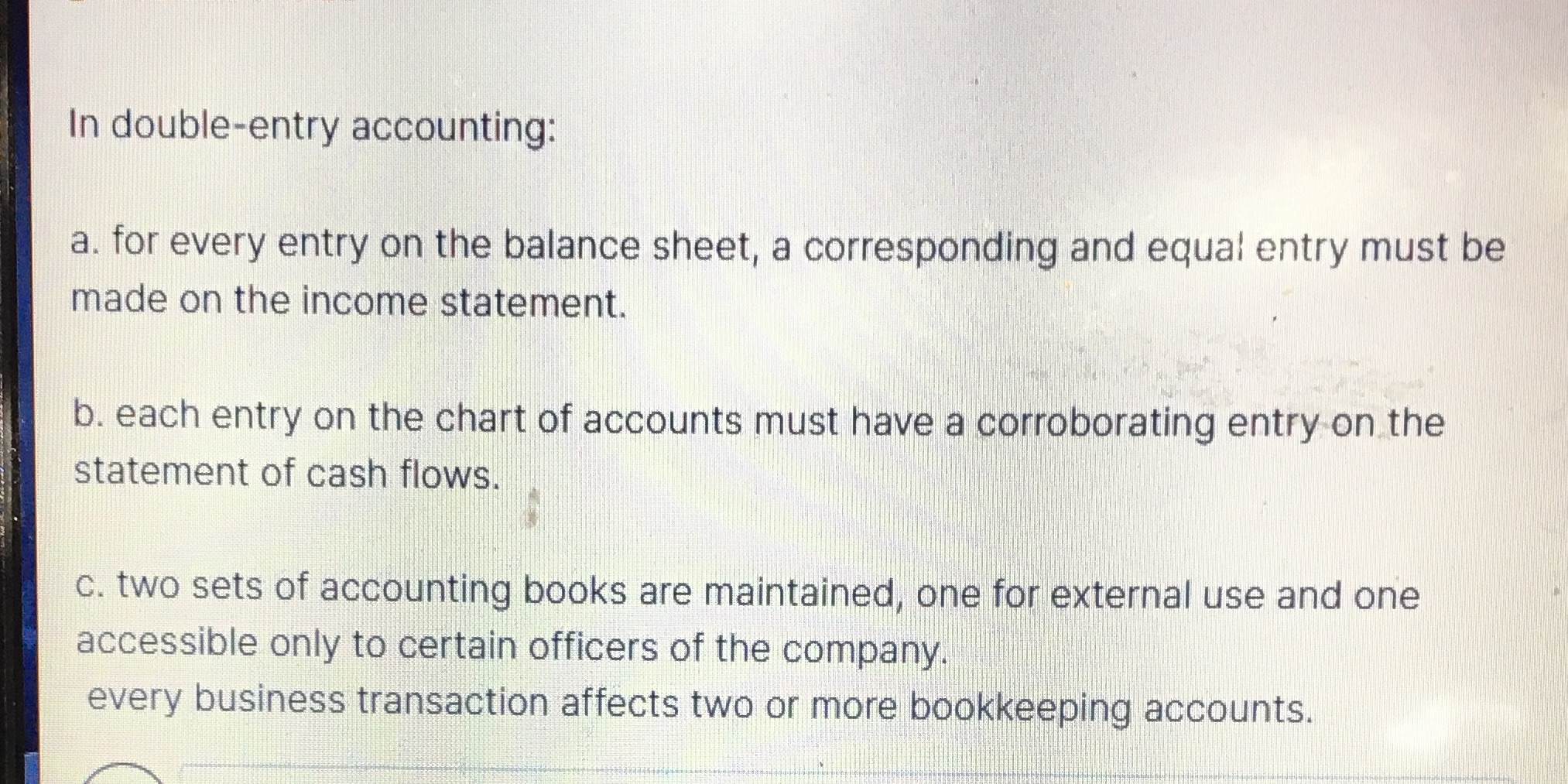 In double-entry accounting: a. for every entry on