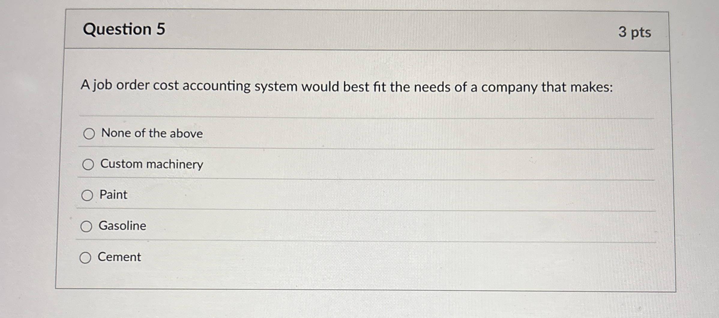 Question 5 3 pts A job order cost accounting