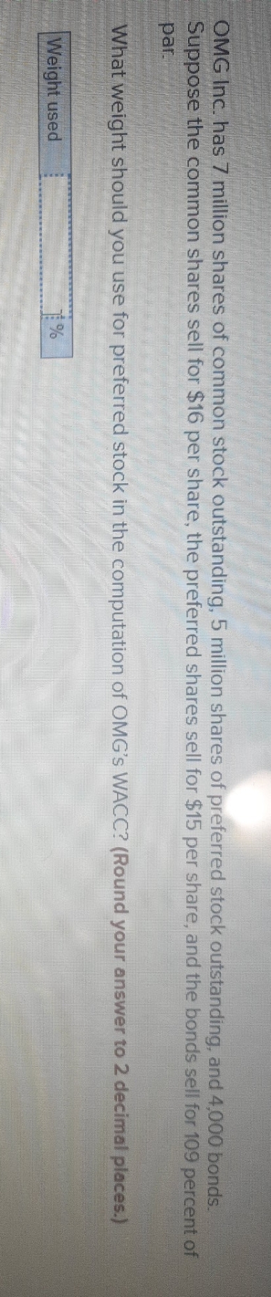 Please answer question OMG Inc. has 7 million
