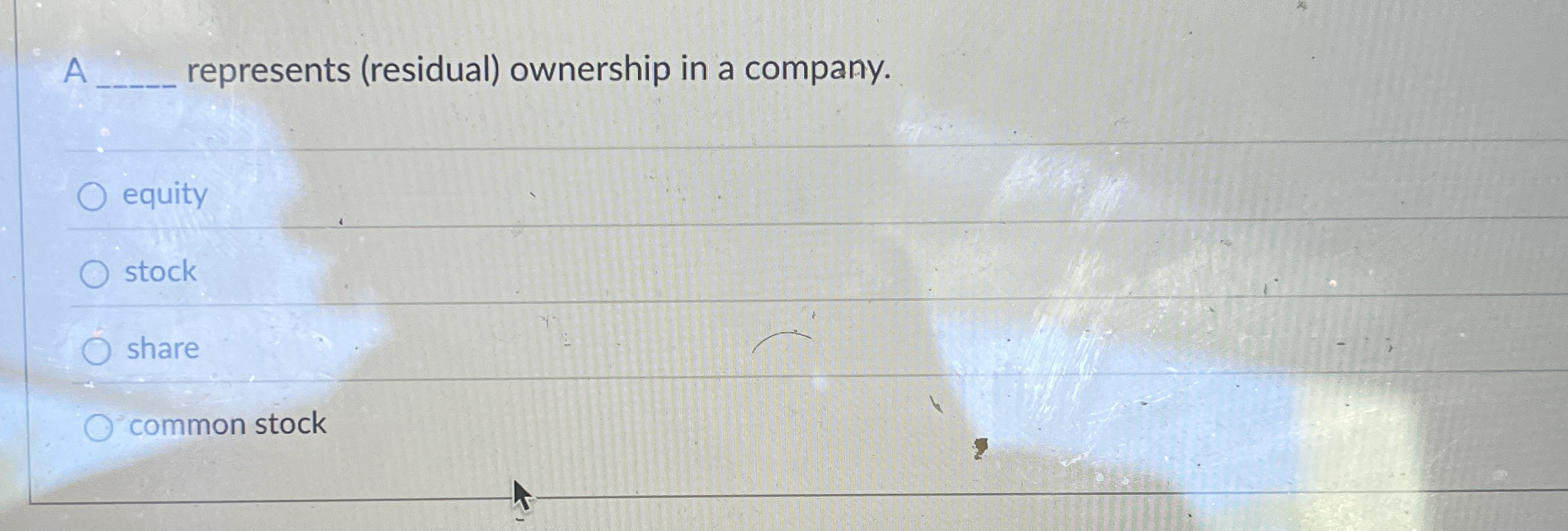 A represents ( residual ) ownership in a company.