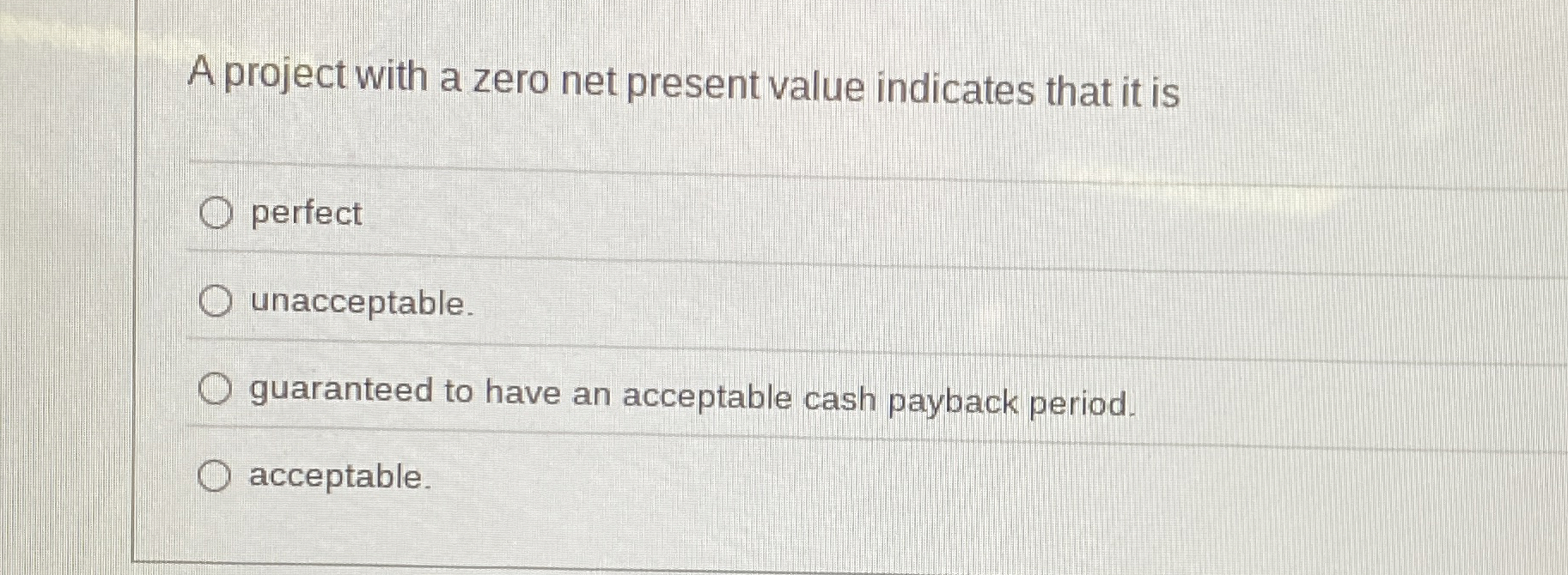 A project with a zero net present value indicates
