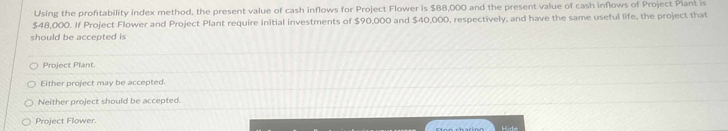 Using the profitability index method, the present