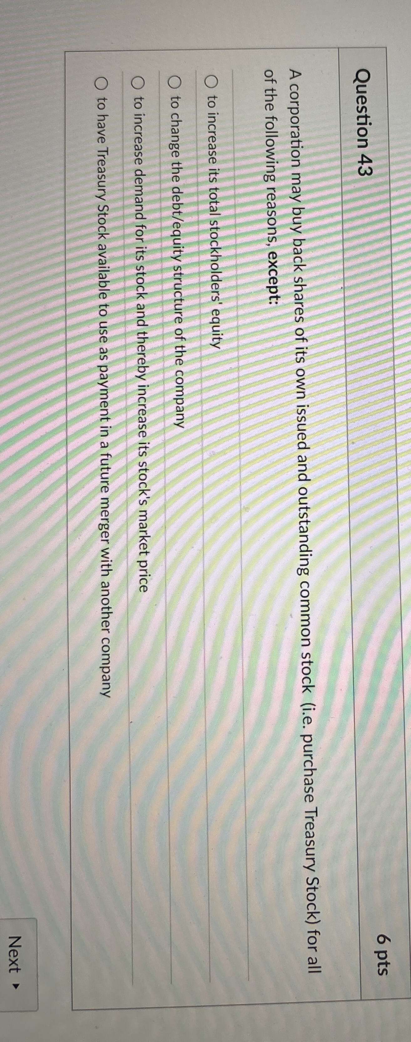Question 4 3 6 pts A corporation may buy back