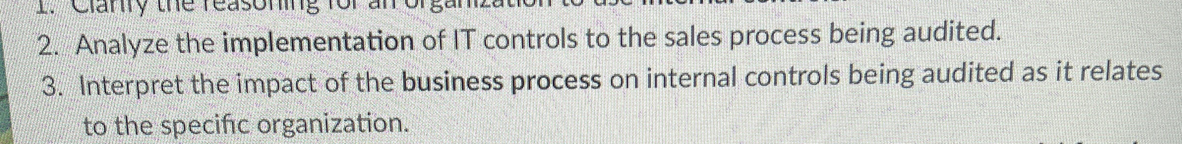 Analyze the implementation of IT controls to the